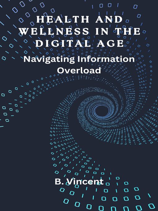 Title details for Health and Wellness in the Digital Age by B. Vincent - Available